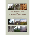 The Pilgrim's Way to St. Patrick's Purgatory