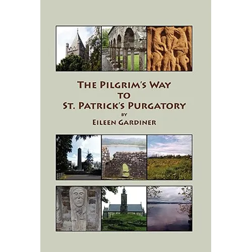 The Pilgrim's Way to St. Patrick's Purgatory