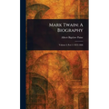 Mark Twain: A Biography