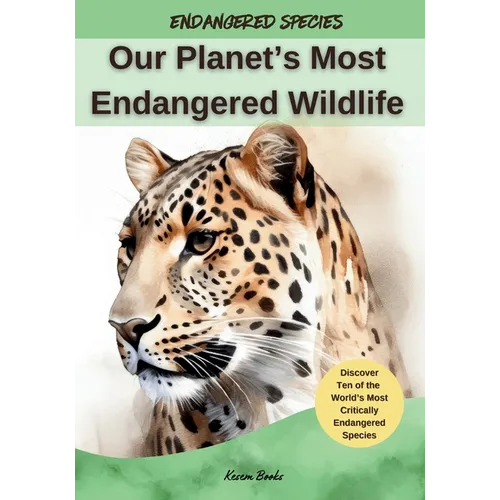 Our Planet's Most Endangered Wildlife