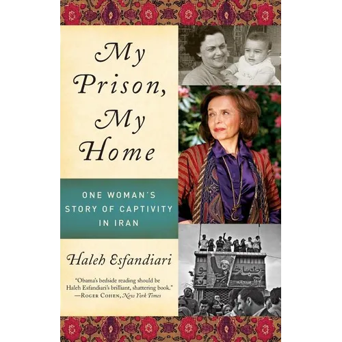 My Prison, My Home: One Woman's Story of Captivity in Iran