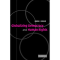 Globalizing Democracy and Human Rights