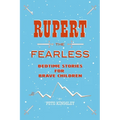 Rupert the Fearless: Bedtime Stories for Brave Children