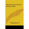 The Mechanical Theory Of Heat (1879)