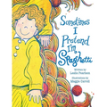 Sometimes I Pretend I'm Spaghetti: A Calming Bedtime Mindfulness Book for Kids with Anxiety, ADHD, and Big Feelings