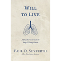 Will to Live: A Deep Survival Guide to Stage IV Lung Cancer