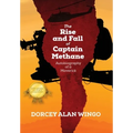 The Rise and Fall of Captain Methane: Autobiography of a Maverick