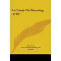 An Essay On Shooting (1789)