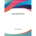 Unquenchable Flame