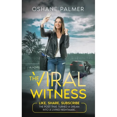 The Viral Witness: Like, Share, Subscribe - The Post That Turned A Dream Into A Living Nightmare.