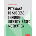 Pathways to Success Through Identity-Based Motivation