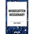 Misbegotten Missionary