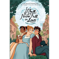 I Shall Never Fall in Love: A Graphic Novel