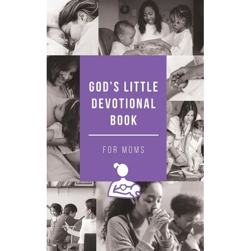 God's Little Devotional Book for Moms