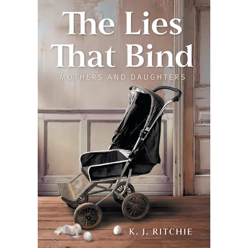 The Lies That Bind: Mothers and Daughters