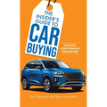 The Insider's Guide to Car Buying: Tips and Tricks to Save You Money and Protect Your Credit