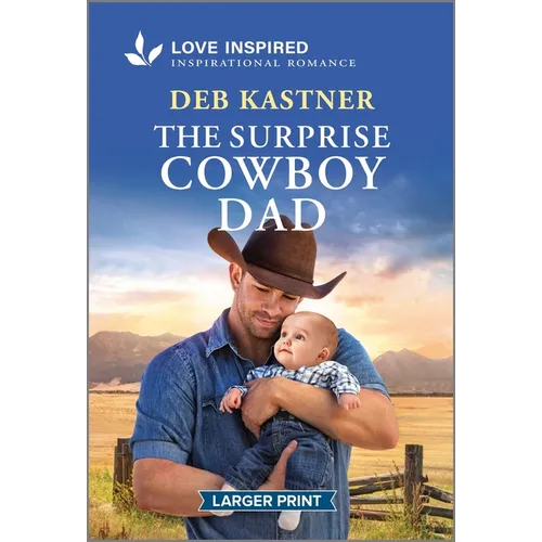 The Surprise Cowboy Dad: An Uplifting Inspirational Romance