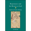 Repentance and the Return to God: Tawba in Early Sufism
