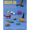 Origami Zoo: An Amazing Collection of Folded Paper Animals