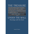 The Treasure Under the Wall: Thursdays with the Imam