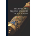 The First And Second Books Of The Maccabees
