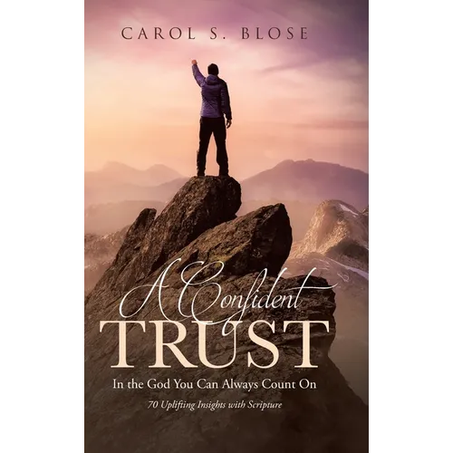 A Confident Trust: In the God You Can Always Count On