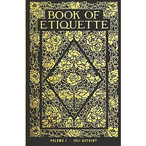 Book Of Etiquette - 1921 Reprint