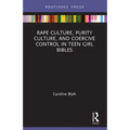 Rape Culture, Purity Culture, and Coercive Control in Teen Girl Bibles