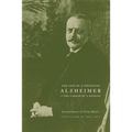 Alzheimer: The Life of a Physician and the Career of a Disease