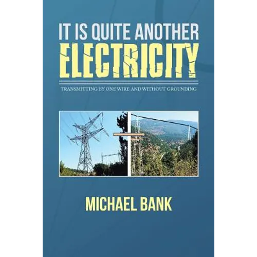It Is Quite Another Electricity: Transmitting by One Wire and Without Grounding