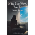 If You Lived Here, You'd Be Home Now