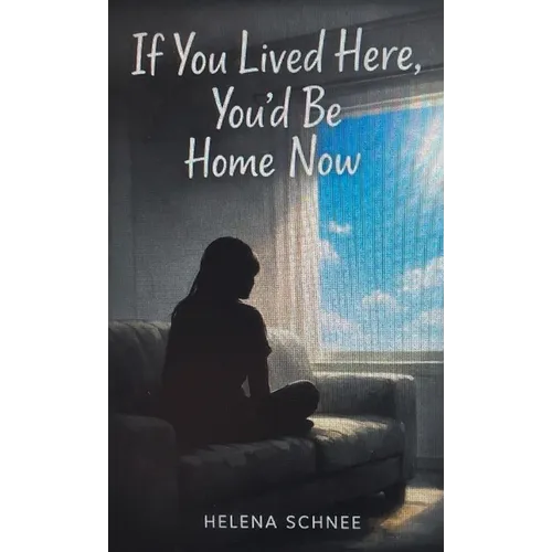 If You Lived Here, You'd Be Home Now