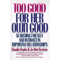 Too Good for Her Own Good: Breaking Free from the Burden of Female Responsibility