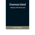 Greensea Island: A Mystery of the Essex Coast