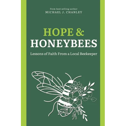 Hope & Honeybees: Lessons of Faith From a Local Beekeeper