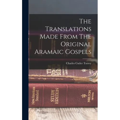 The Translations Made From The Original Aramaic Gospels