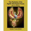 The Mysteries of the Eighth Astrological House: Phoenix Rising