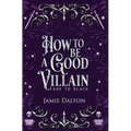 How to Be a Good Villain