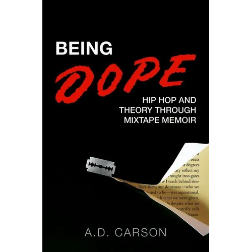 Being Dope: Hip Hop and Theory Through Mixtape Memoir