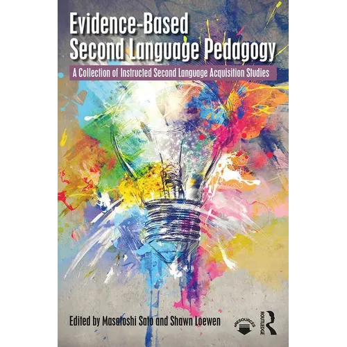Evidence-Based Second Language Pedagogy: A Collection of Instructed Second Language Acquisition Studies