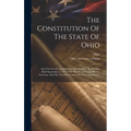 The Constitution Of The State Of Ohio: And The Several Amendments Submitted At The Election Held September 3, 1912, With The Proclamation Of The Gover