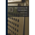 Indian Club Swinging: By an Amateur