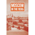 Moscow in the 1930s: A Novel from the Archives