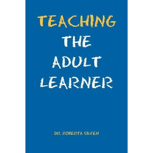 Teaching the Adult Learner