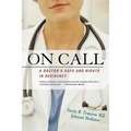On Call: A Doctor's Days and Nights in Residency
