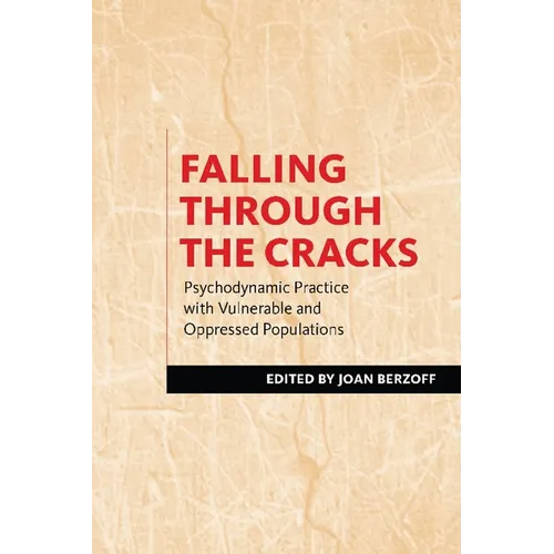 Falling Through the Cracks: Psychodynamic Practice with Vulnerable and Oppressed Populations