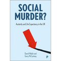 Social Murder?: Austerity and Life Expectancy in the UK