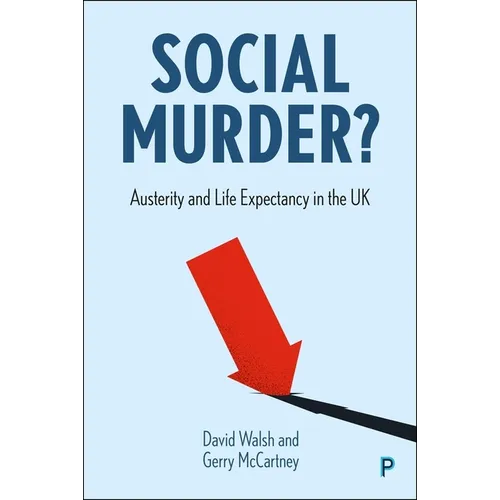 Social Murder?: Austerity and Life Expectancy in the UK