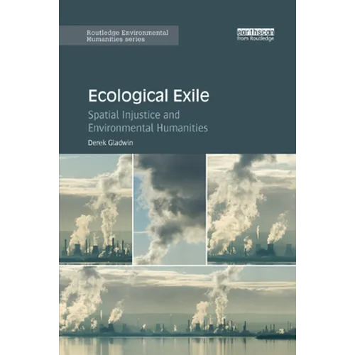 Ecological Exile: Spatial Injustice and Environmental Humanities