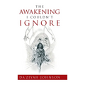 The Awakening I Couldn't Ignore